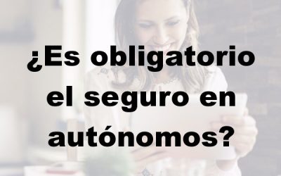 ¿Es obligatorio el seguro en autónomos?