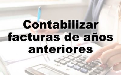Contabilizar facturas de años anteriores
