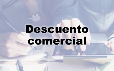 Descuento Comercial:  ¿Qué es? ¿Cómo calcularlo? y más