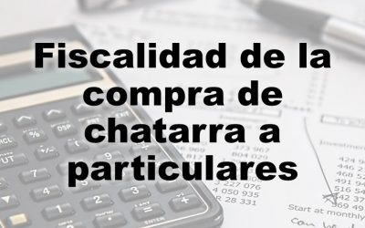 Fiscalidad de la compra de chatarra a particulares